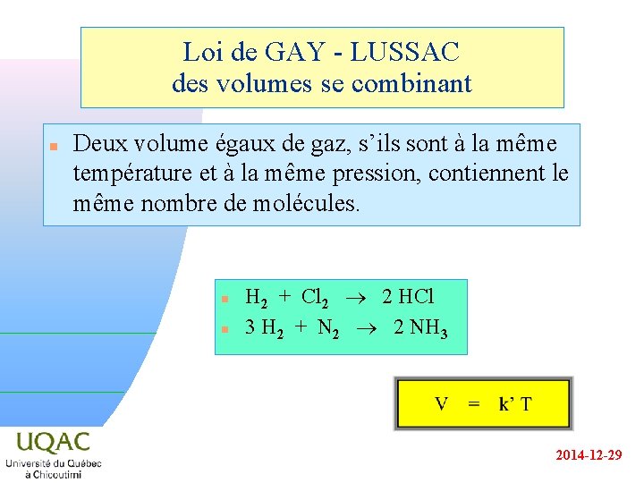 Loi de GAY - LUSSAC des volumes se combinant n Deux volume égaux de