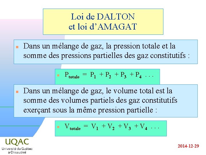 Loi de DALTON et loi d’AMAGAT n Dans un mélange de gaz, la pression
