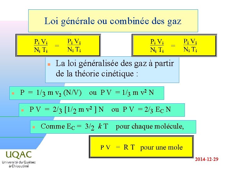 Loi générale ou combinée des gaz n n La loi généralisée des gaz à