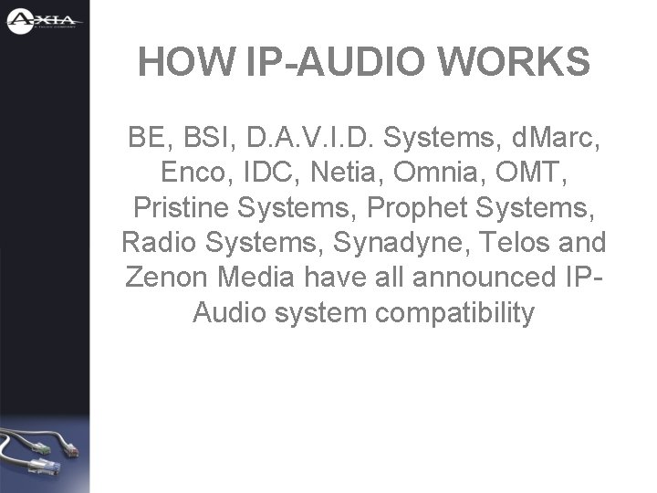 HOW IP-AUDIO WORKS BE, BSI, D. A. V. I. D. Systems, d. Marc, Enco,