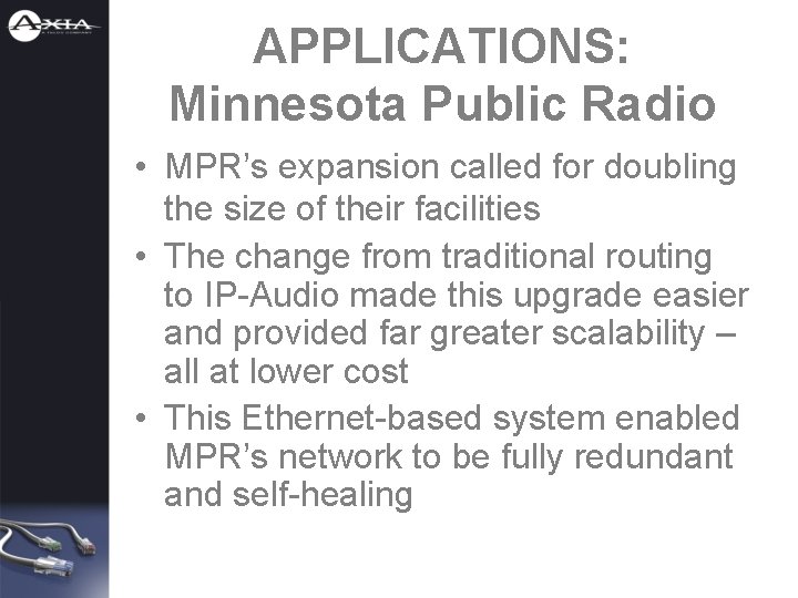 APPLICATIONS: Minnesota Public Radio • MPR’s expansion called for doubling the size of their