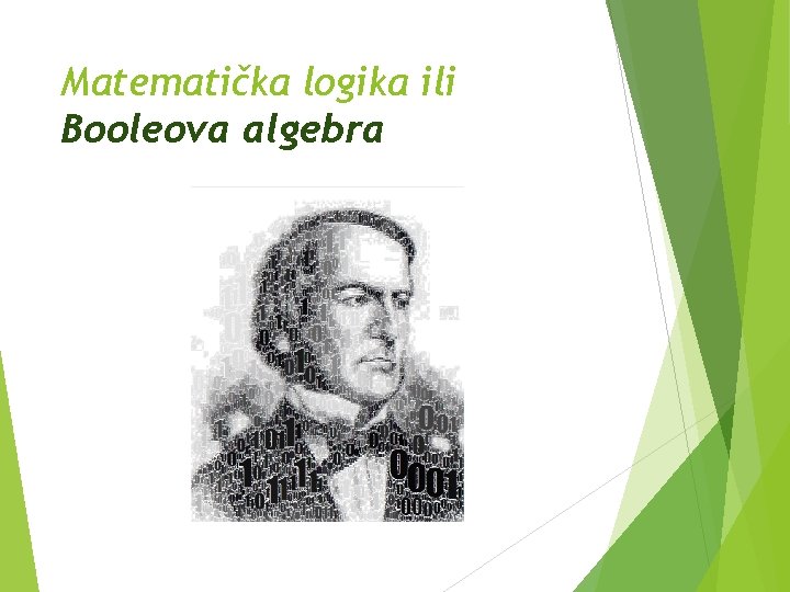 Matematička logika ili Booleova algebra 