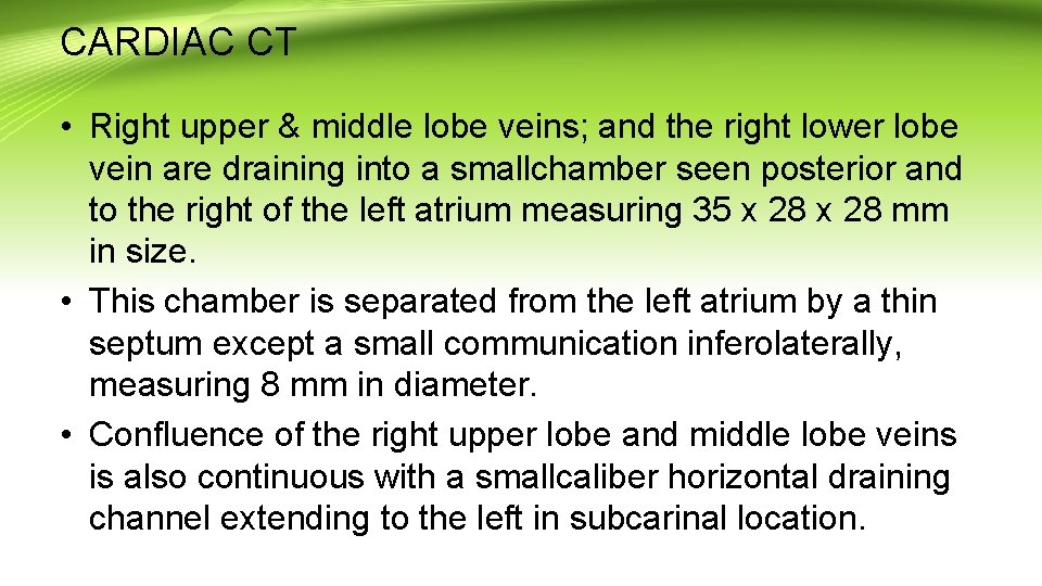 CARDIAC CT • Right upper & middle lobe veins; and the right lower lobe