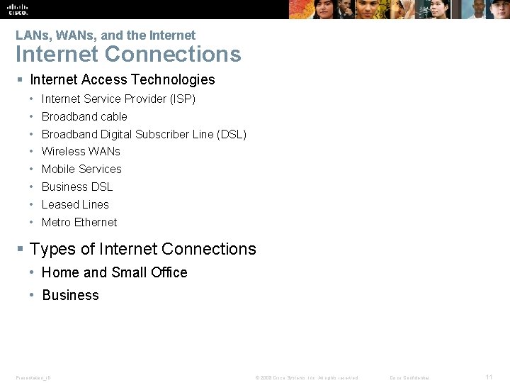 LANs, WANs, and the Internet Connections § Internet Access Technologies • Internet Service Provider LANs, WANs, and the Internet Connections § Internet Access Technologies • Internet Service Provider