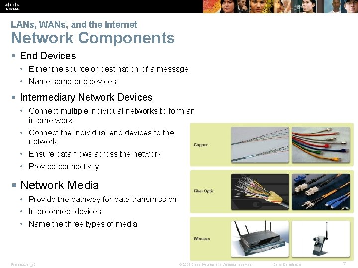 LANs, WANs, and the Internet Network Components § End Devices • Either the source LANs, WANs, and the Internet Network Components § End Devices • Either the source