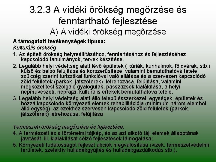 3. 2. 3 A vidéki örökség megőrzése és fenntartható fejlesztése A) A vidéki örökség