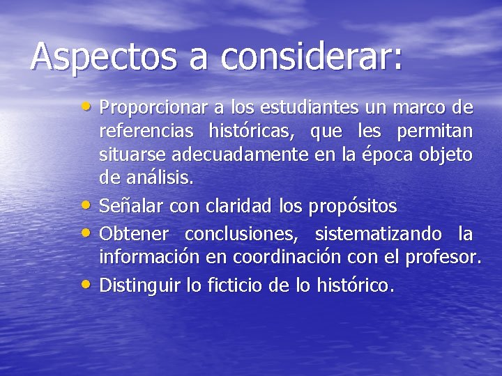 Aspectos a considerar: • Proporcionar a los estudiantes un marco de • • •