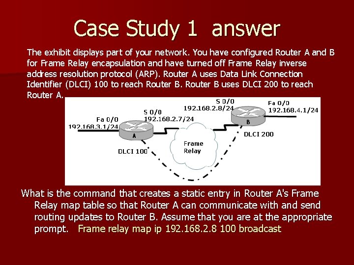 Case Study 1 answer The exhibit displays part of your network. You have configured