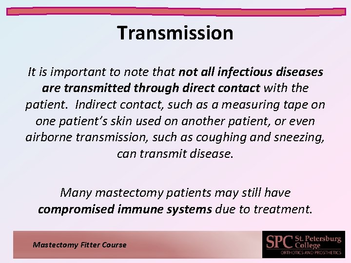 Transmission It is important to note that not all infectious diseases are transmitted through