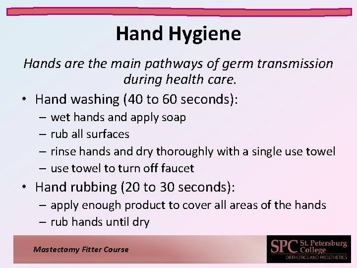 Hand Hygiene Hands are the main pathways of germ transmission during health care. •