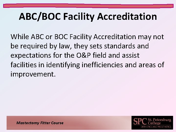 ABC/BOC Facility Accreditation While ABC or BOC Facility Accreditation may not be required by
