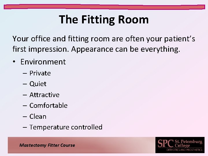 The Fitting Room Your office and fitting room are often your patient’s first impression.