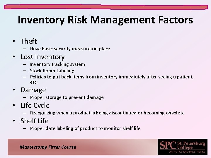 Inventory Risk Management Factors • Theft – Have basic security measures in place •
