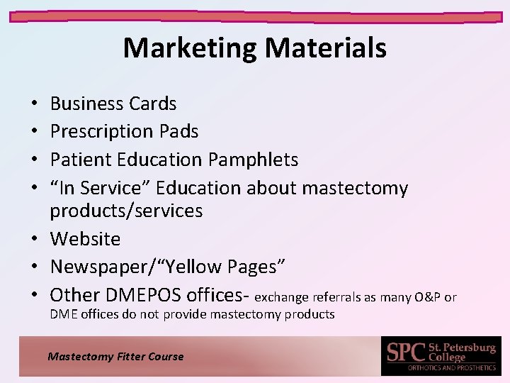 Marketing Materials Business Cards Prescription Pads Patient Education Pamphlets “In Service” Education about mastectomy