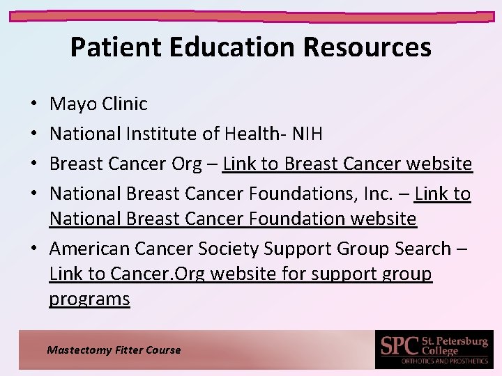 Patient Education Resources Mayo Clinic National Institute of Health- NIH Breast Cancer Org –