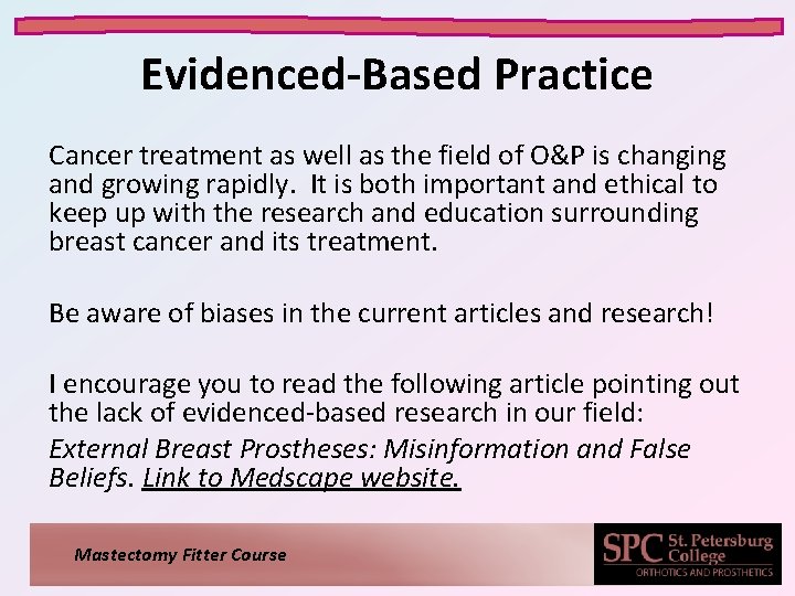 Evidenced-Based Practice Cancer treatment as well as the field of O&P is changing and