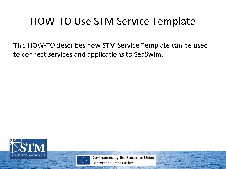 HOW-TO Use STM Service Template This HOW-TO describes how STM Service Template can be