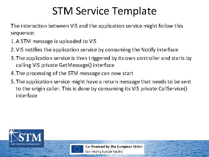 STM Service Template The interaction between VIS and the application service might follow this