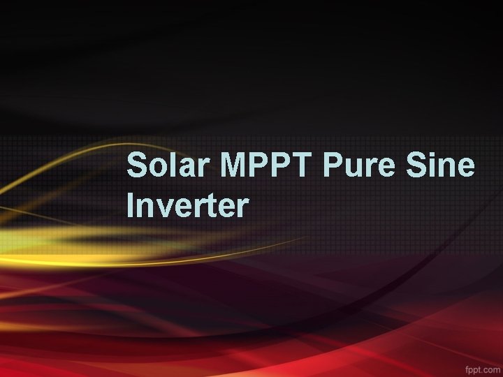 Solar MPPT Pure Sine Inverter 