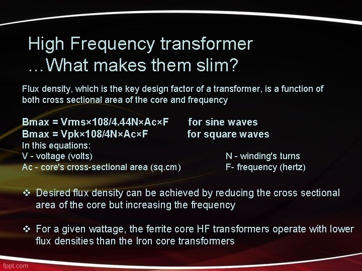 High Frequency transformer …What makes them slim? Flux density, which is the key design