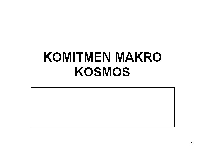 KOMITMEN MAKRO KOSMOS 9 