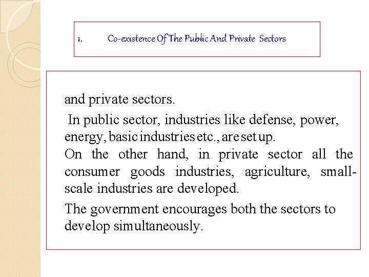 1. Co-existence Of The Public And Private Sectors and private sectors. In public sector,