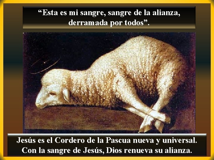 “Esta es mi sangre, sangre de la alianza, derramada por todos”. Jesús es el