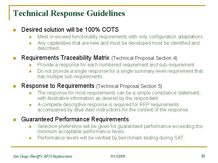 Technical Response Guidelines n Desired solution will be 100% COTS n n n Requirements