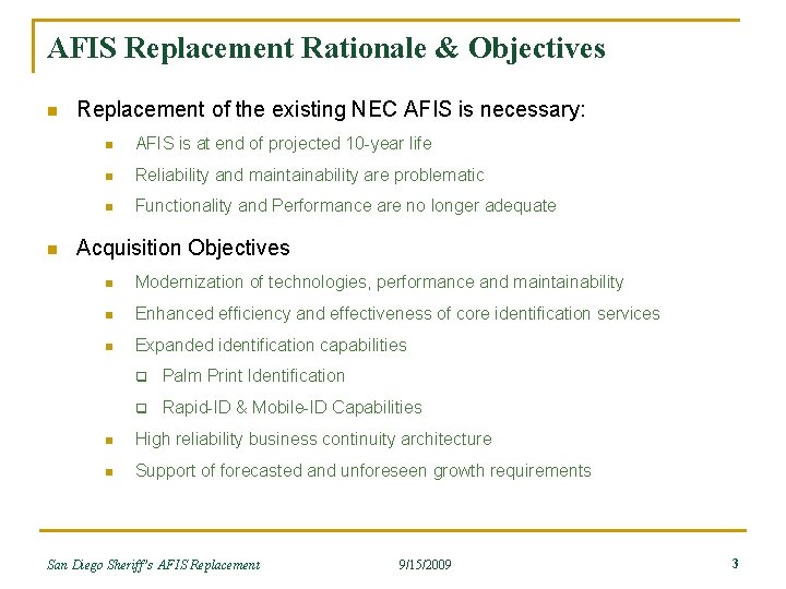 AFIS Replacement Rationale & Objectives n n Replacement of the existing NEC AFIS is