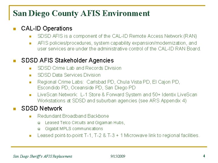 San Diego County AFIS Environment n CAL-ID Operations n n n SDSD AFIS Stakeholder