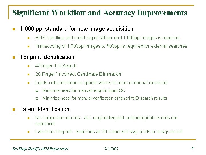 Significant Workflow and Accuracy Improvements n n n 1, 000 ppi standard for new