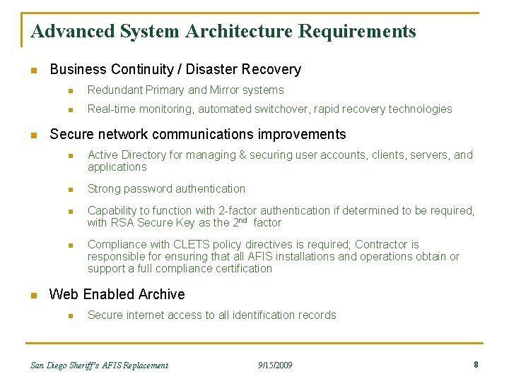 Advanced System Architecture Requirements n n n Business Continuity / Disaster Recovery n Redundant