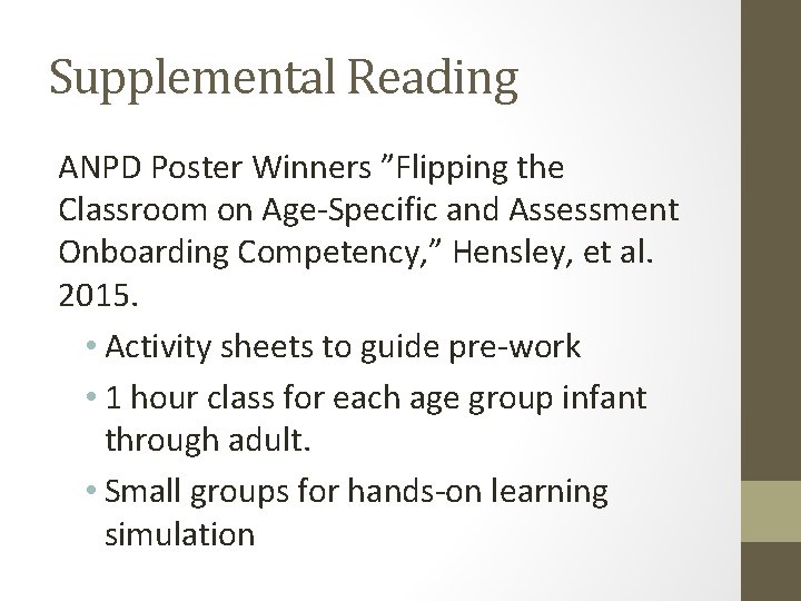 Supplemental Reading ANPD Poster Winners ”Flipping the Classroom on Age-Specific and Assessment Onboarding Competency,