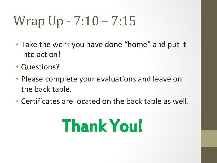 Wrap Up - 7: 10 – 7: 15 • Take the work you have