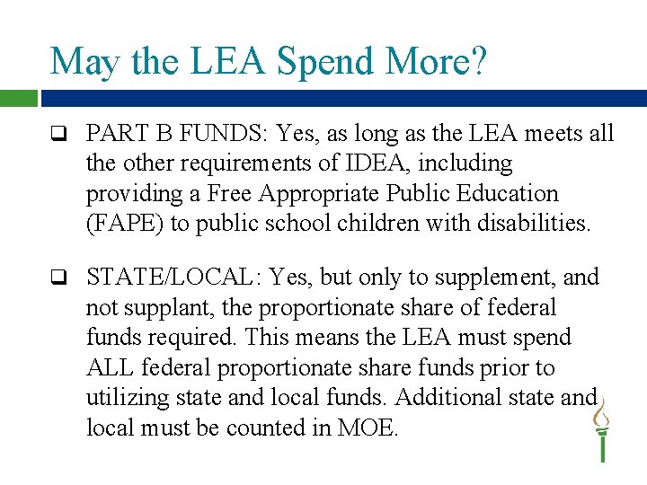 May the LEA Spend More? q PART B FUNDS: Yes, as long as the