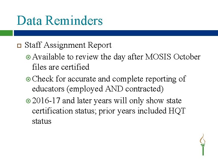 Data Reminders Staff Assignment Report Available to review the day after MOSIS October files