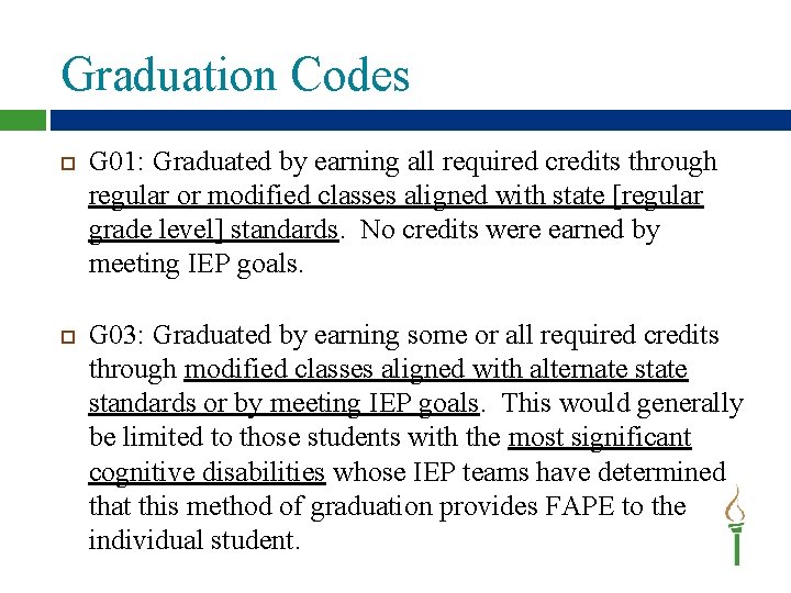 Graduation Codes G 01: Graduated by earning all required credits through regular or modified