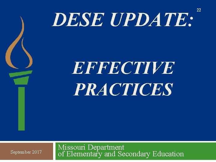 DESE UPDATE: EFFECTIVE PRACTICES September 2017 Missouri Department of Elementary and Secondary Education 22