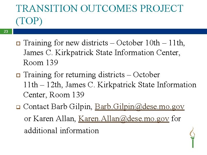 TRANSITION OUTCOMES PROJECT (TOP) 23 q Training for new districts – October 10 th
