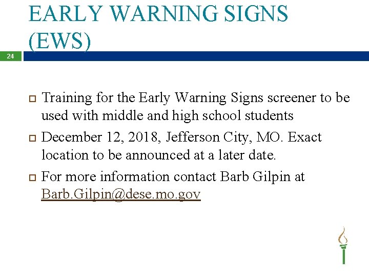 24 EARLY WARNING SIGNS (EWS) Training for the Early Warning Signs screener to be