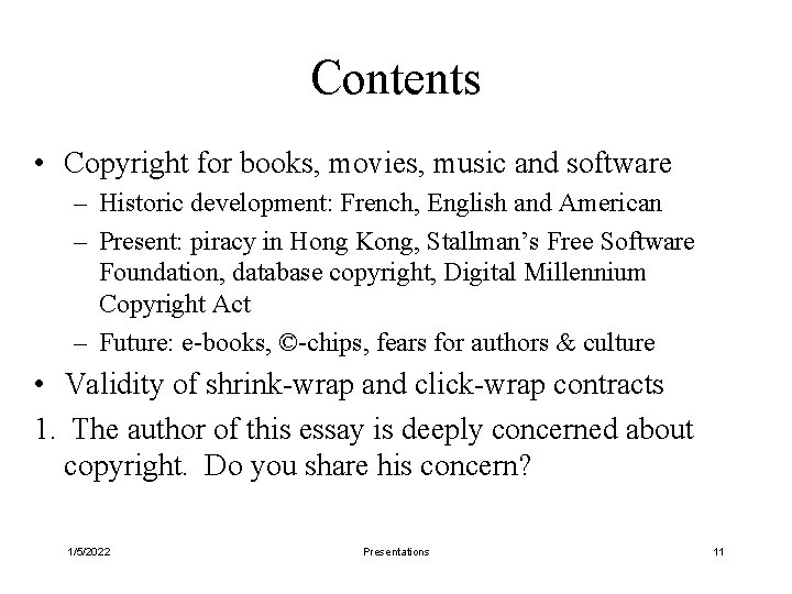 Contents • Copyright for books, movies, music and software – Historic development: French, English