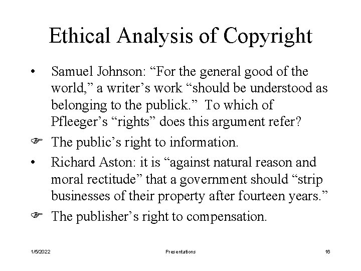 Ethical Analysis of Copyright • Samuel Johnson: “For the general good of the world,
