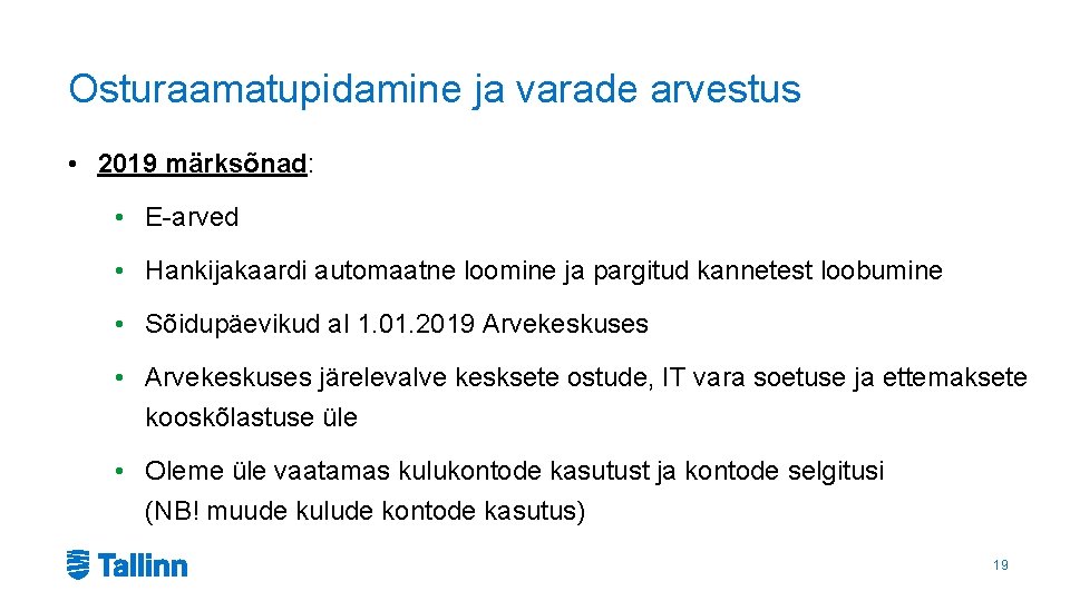 Osturaamatupidamine ja varade arvestus • 2019 märksõnad: • E-arved • Hankijakaardi automaatne loomine ja