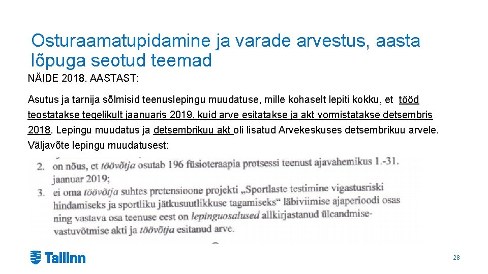 Osturaamatupidamine ja varade arvestus, aasta lõpuga seotud teemad NÄIDE 2018. AASTAST: Asutus ja tarnija
