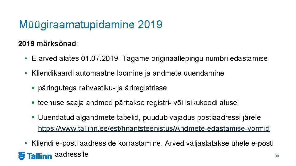 Müügiraamatupidamine 2019 märksõnad: • E-arved alates 01. 07. 2019. Tagame originaallepingu numbri edastamise •