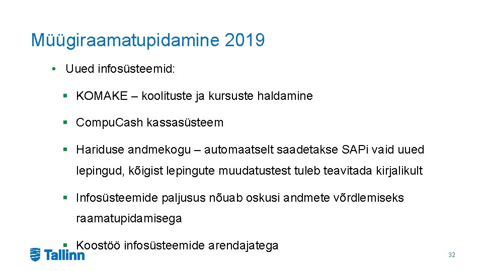 Müügiraamatupidamine 2019 • Uued infosüsteemid: § KOMAKE – koolituste ja kursuste haldamine § Compu.