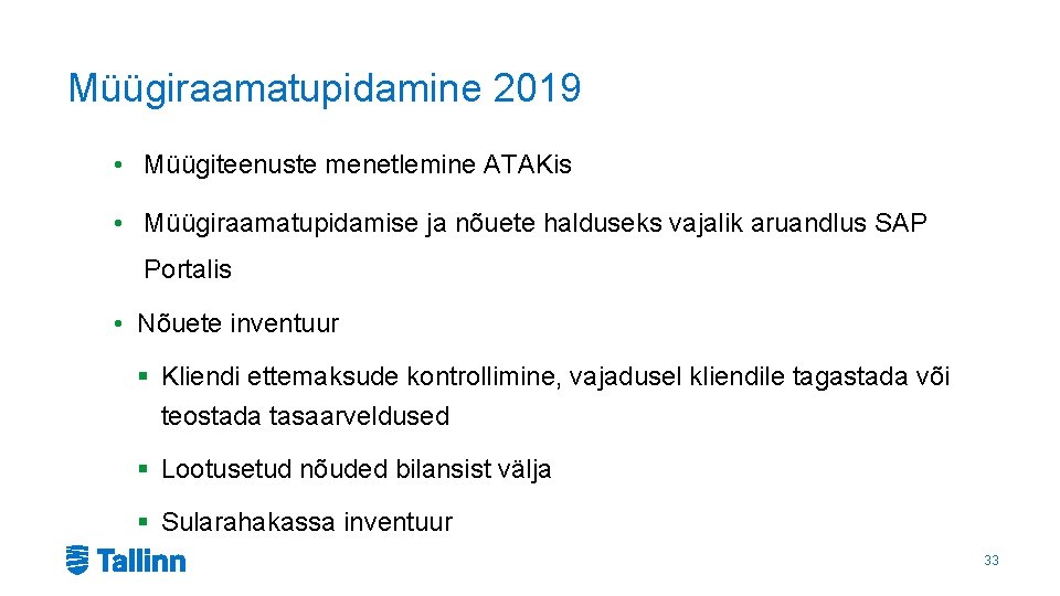 Müügiraamatupidamine 2019 • Müügiteenuste menetlemine ATAKis • Müügiraamatupidamise ja nõuete halduseks vajalik aruandlus SAP