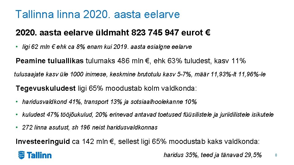 Tallinna 2020. aasta eelarve üldmaht 823 745 947 eurot € • ligi 62 mln