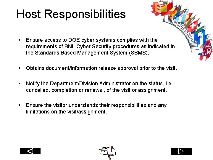 Host Responsibilities § Ensure access to DOE cyber systems complies with the requirements of