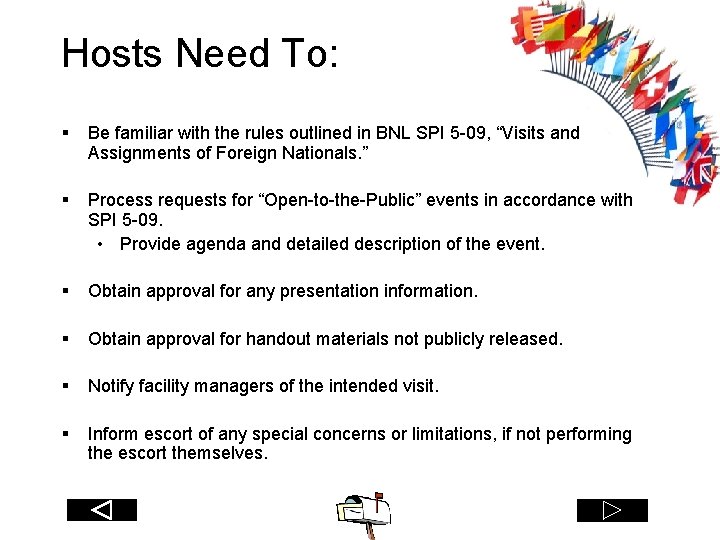 Hosts Need To: § Be familiar with the rules outlined in BNL SPI 5